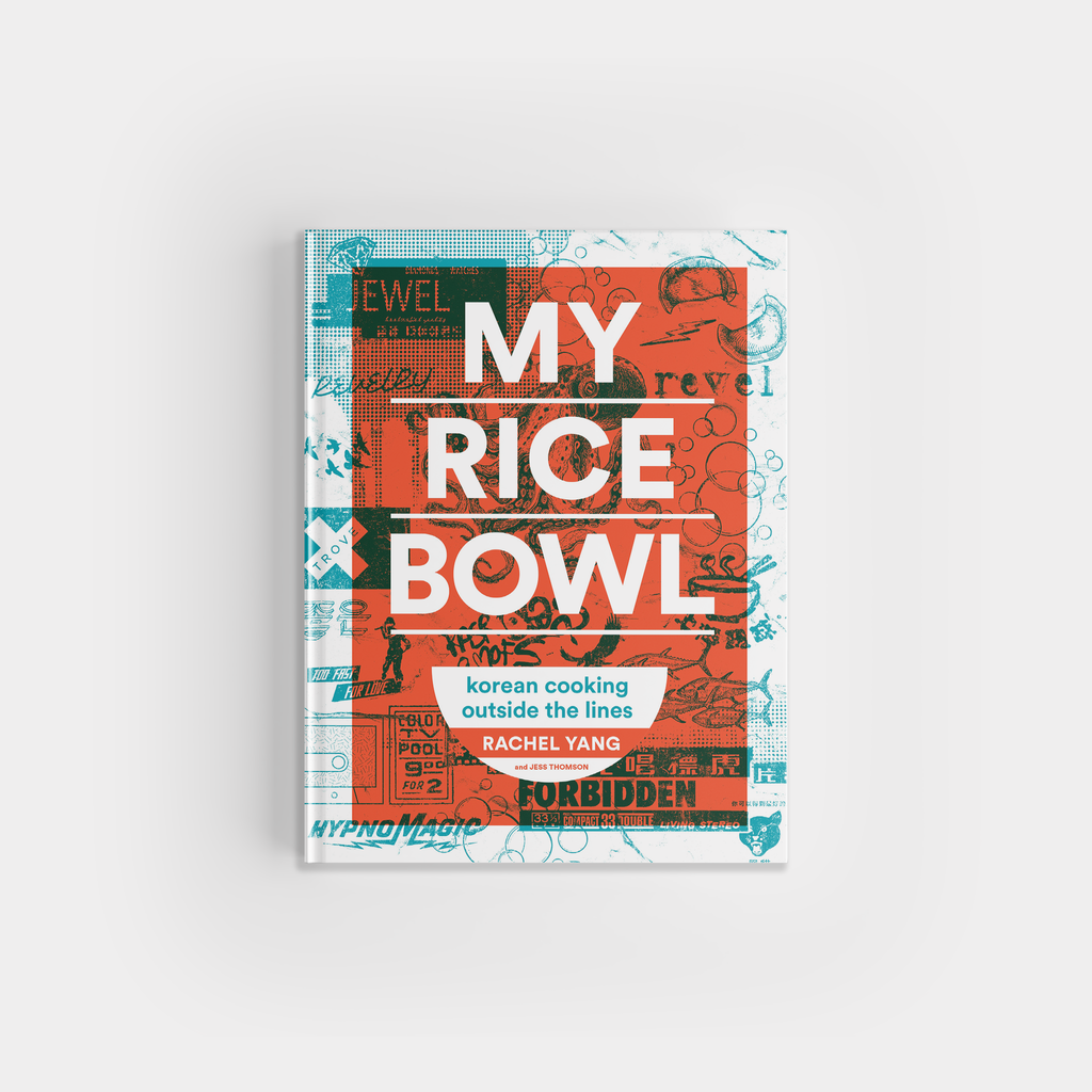 My Rice Bowl: Korean Cooking Outside the Lines
