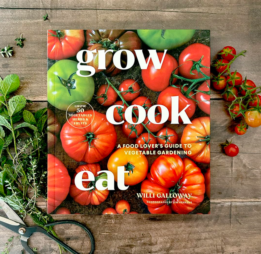 Grow Cook Eat: A Food Lover's Guide to Vegetable Gardening