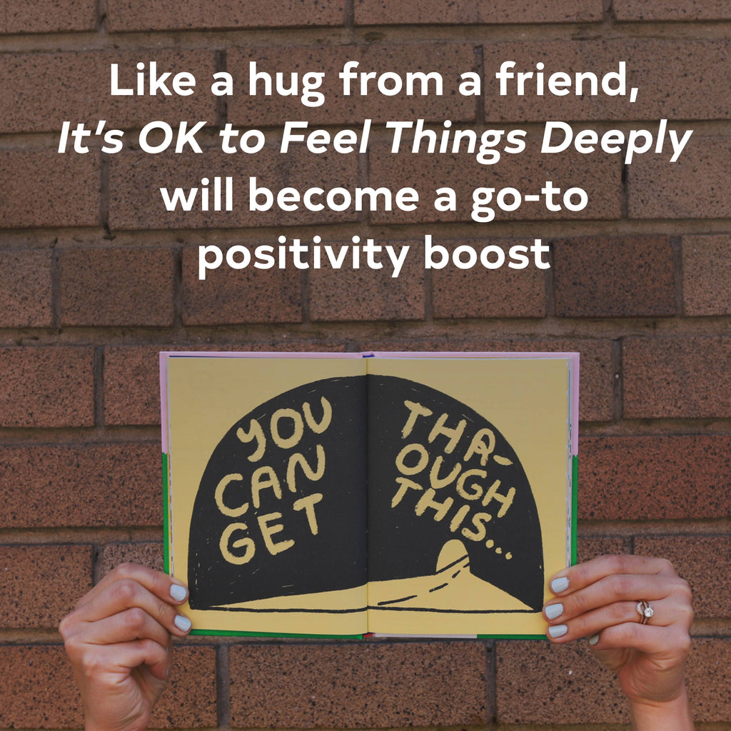 It's OK to Feel Things Deeply