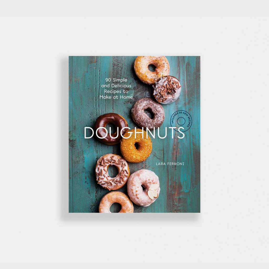 Doughnuts: 90 Simple and Delicious Recipes to Make at Home