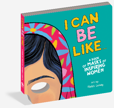 I Can Be Like . . . A Book of Masks of Inspiring Women